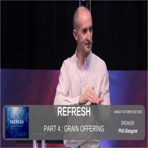 Refresh - Week 4 - Grain offering