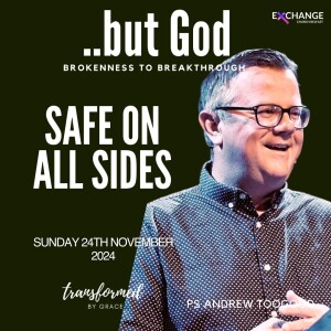 Safe on all sides- Ps Andrew Toogood - 24.11.24