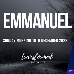 Emmanuel - Christmas Family Service - Ps Andrew Toogood - 18.12.22