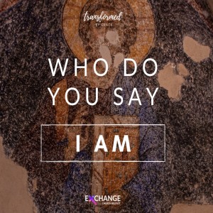 Who do you say I am ? - Part 6 - Bread of Life