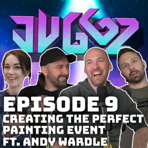 Juggz the Podcast Episode 9: Why is Andy so good at painting?