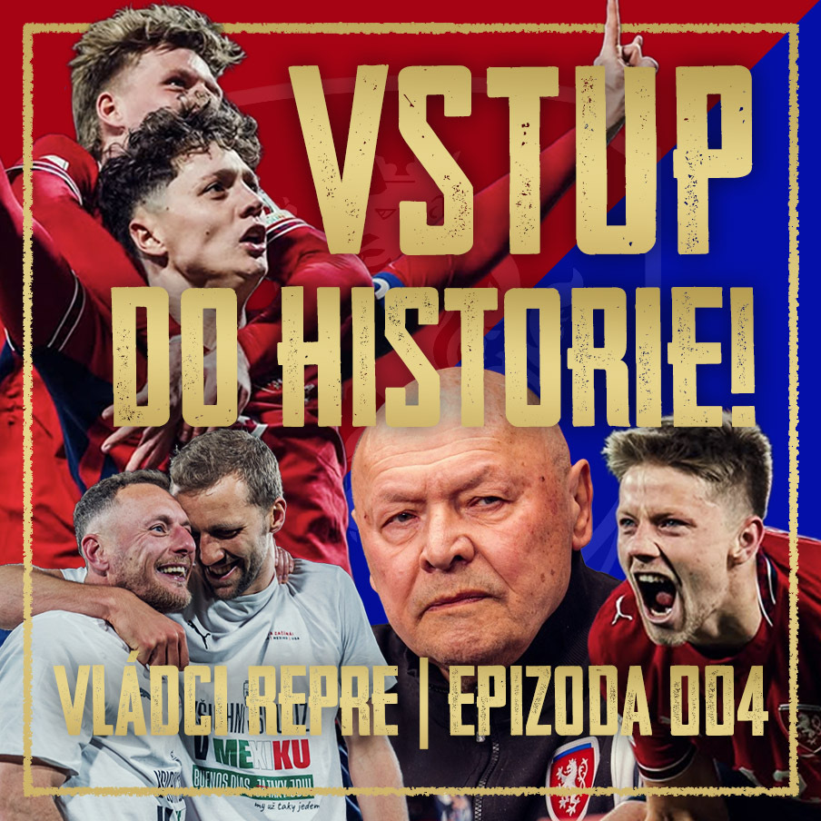 VLÁDCI REPRE #004: Přepište dějiny! Nároďák míří do Mexika! Koubkův beton zničil Dánsko!