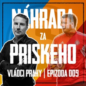 VLÁDCI PRAHY #009: Starý známý místo Priskeho? Sparta by si měla dupnout. Buduje nový trojzubec