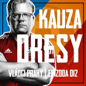 VLÁDCI PRAHY #012: Kontroverzní nové dresy Sparty. Je Sparta Unlimited předražené? A co Liga mistrů?