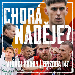 VLÁDCI PRAHY #147: Sparta nebaví, ale vyhrává! Hledá se nový Kaan. Plivající Chorý mění nadstavbu