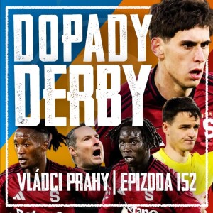 VLÁDCI PRAHY #152: Tvrdé následky Derby. Plzeň skřípla statečnou Spartu. Co Kaniův Liberec?