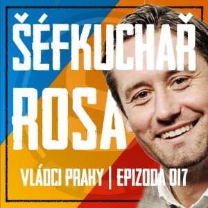 VLÁDCI PRAHY #017: Šéfkuchař Rosa válí! Pardubice jako poslední varování. Krasniqi na facku? Ryneše neudržíme