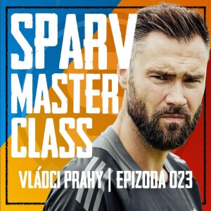 VLÁDCI PRAHY #023: Wiesner do repre, Vitíkův den blbec. Lars si v Ďolíčku dupnul. Kdo je Tim Sparv?