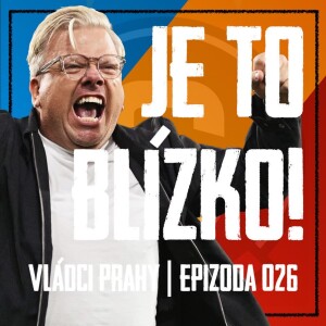 VLÁDCI PRAHY #026: Srdce, krev a výhra! Sparta je krůček od Ligy mistrů. Rrahmani v odvetě?