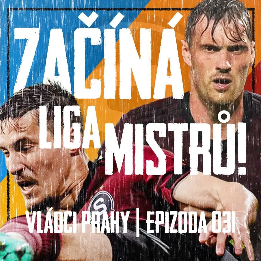 VLÁDCI PRAHY #031: Liga mistrů startuje! Salzburg oslabil, Priske na vyhození. Co Sparťani v repre?