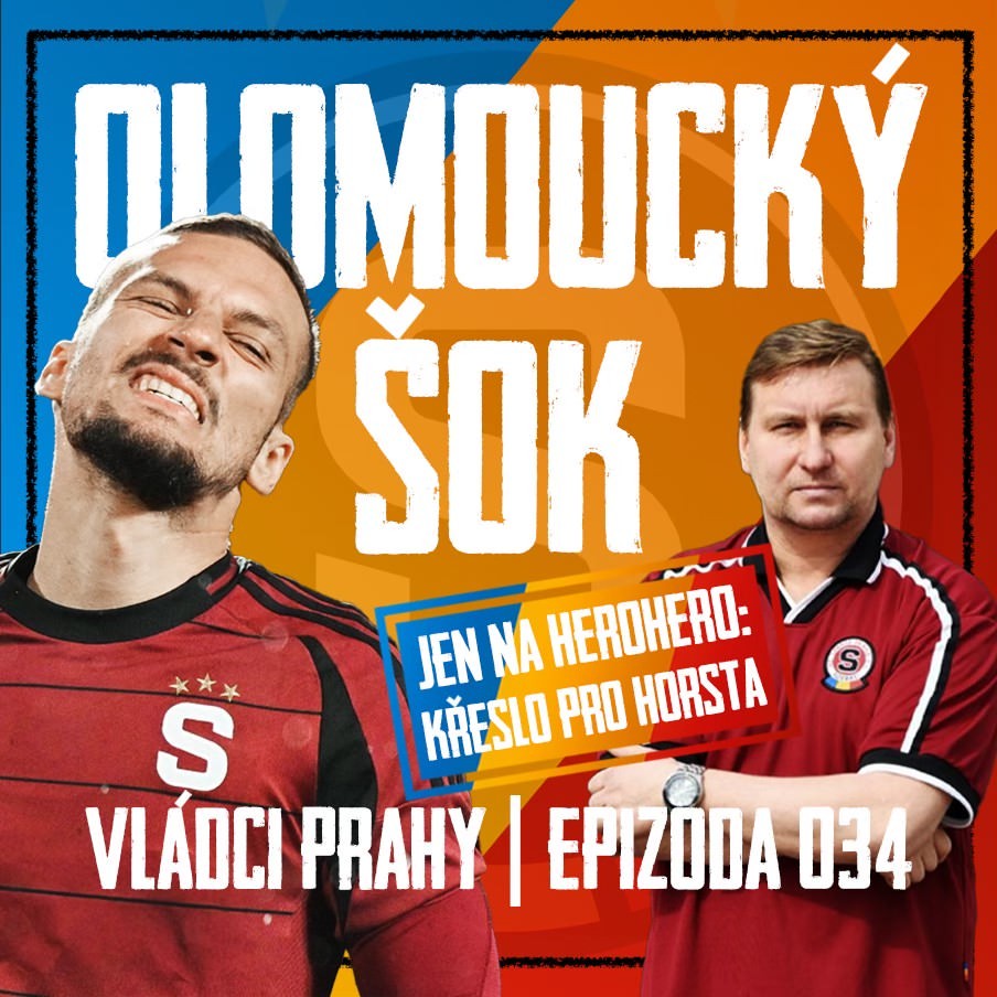 VLÁDCI PRAHY #034: Olomoucká facka, budíček a odchod z tribun. Exluzivně první Křeslo pro Horsta!