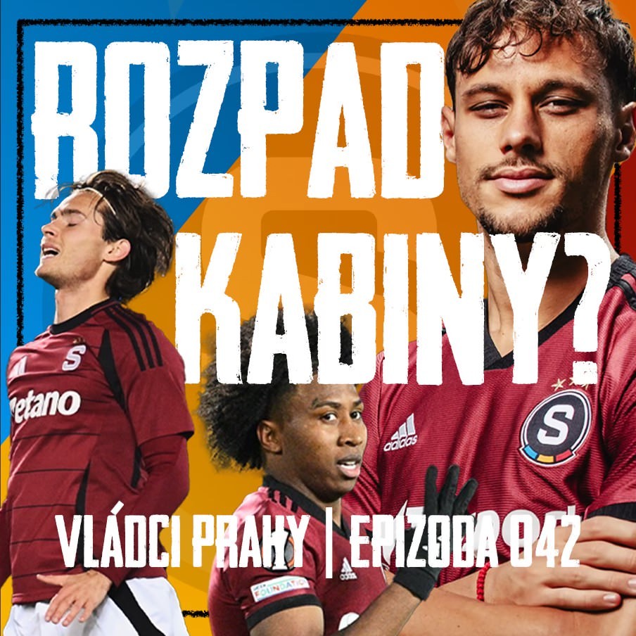 VLÁDCI PRAHY #042: Rozložená Sparta, Friis úplně mimo. Problémů v kabině je víc