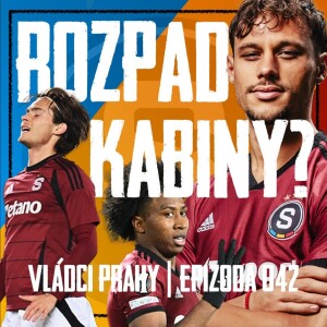 VLÁDCI PRAHY #042: Rozložená Sparta, Friis úplně mimo. Problémů v kabině je víc