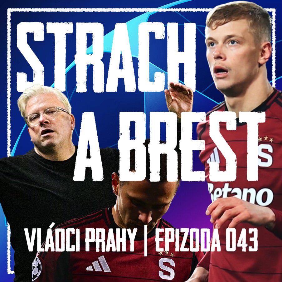 VLÁDCI PRAHY #043: Chyby a strach ničí Spartu. Co je Larsův plán? Brest je úlet Ligy mistrů