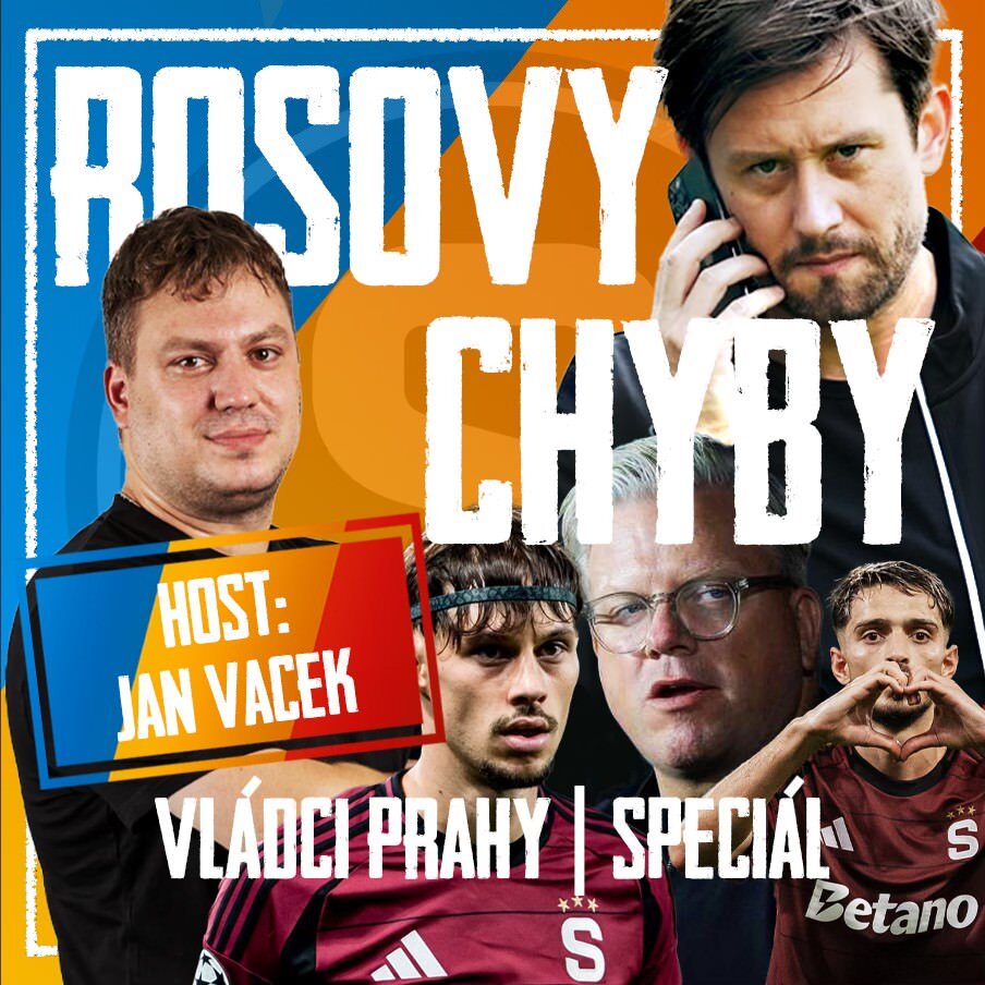 VLÁDCI PRAHY #045 SPECIÁL S J. VACKEM: Kauza Birma a klíčové chyby Rosických. Byl Priske náhoda? Svědík mohl do Sparty!