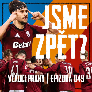 VLÁDCI PRAHY #049: Sparta je zase vítězná! Friis změnil plán, fotbalová symfonie z Balkánu