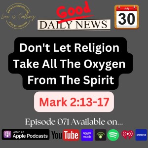 Don't Let Religion Take All The Oxygen From The Spirit