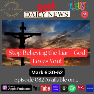 Stop Believing the Liar - God Loves You!