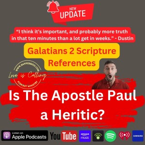 Is The Apostle Paul a Heretic?