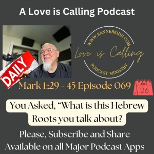 A Listener asks, "What do you mean by Hebrew Roots"?