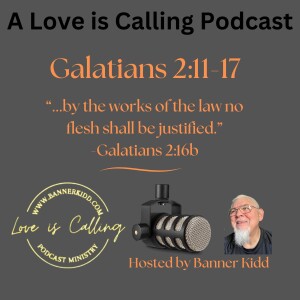 Galatians 2:11-17 - Jews and Gentiles live in Christ by Faith and not by Law