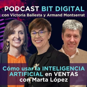 Cómo usar la Inteligencia Artificial en Ventas y Atención al cliente, con MARTA LÓPEZ, Directora de Ventas de CONCENTRIX