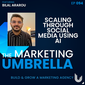 094: Scaling Through Social Media Using AI with Bilal Ararou