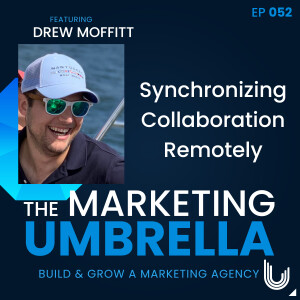 052: Synchronizing Collaboration Remotely With Drew Moffitt