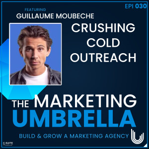 030: Crushing Cold Outreach With Guillaume Moubeche