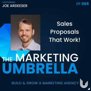 065: Sales Proposals That Work With Joe Ardeeser