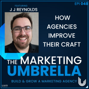 048: How Agencies Improve Their Craft With JJ Reynolds