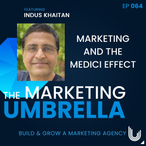 064: Marketing And The Medici Effect With Indus Khaitan