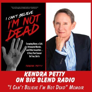 Kendra Petty - I Can’t Believe I’m Not Dead