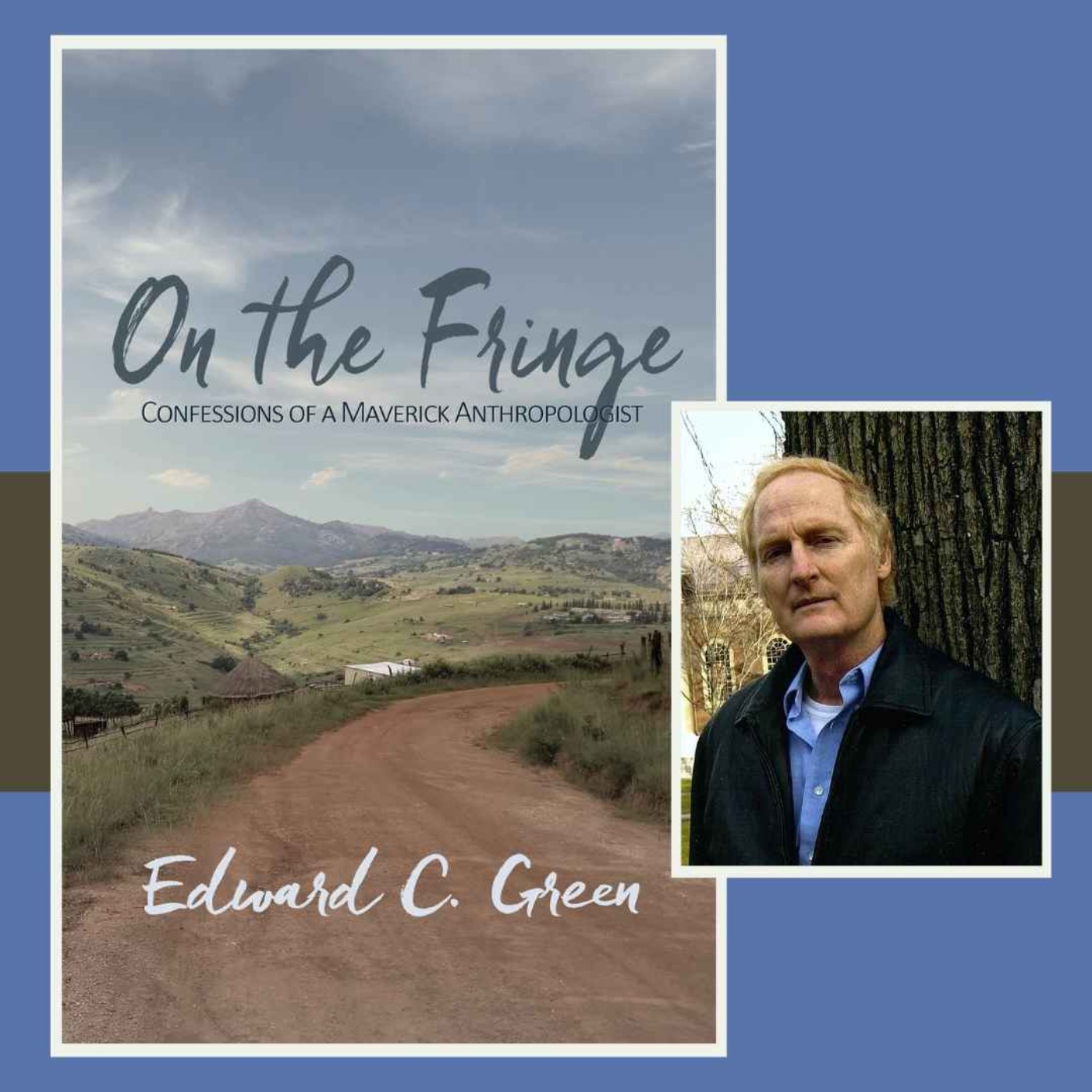 Author Edward C. Green - On The Fringe