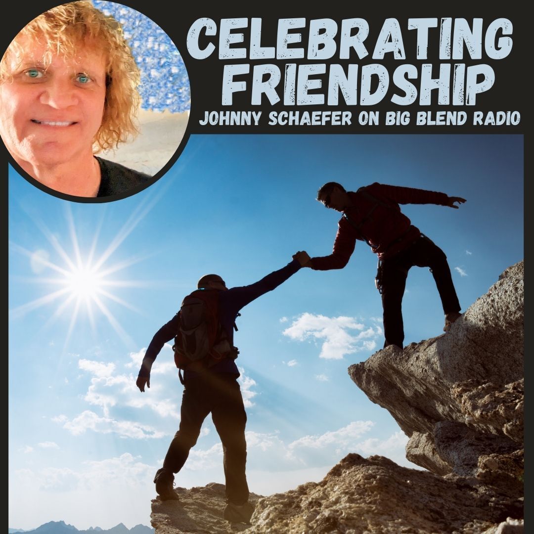 Johnny Schaefer - Celebrating Friendship