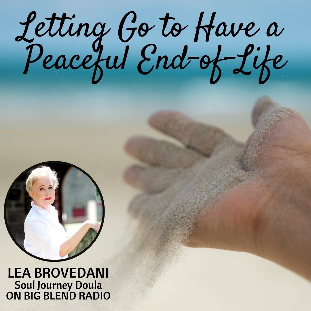 Lea Brovedani - Letting Go to Have a Peaceful End-of-Life