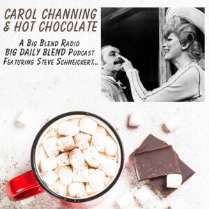 Carol Channing and Hot Chocolate!