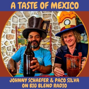 Johnny Schaefer and Paco Silva - A Taste of Mexico