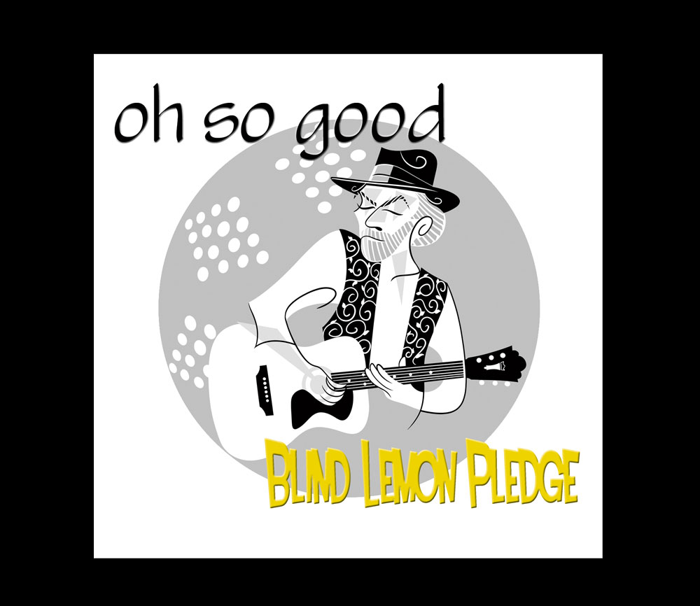 Blind Lemon Pledge - Oh So Good Album