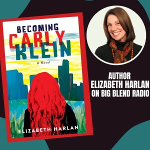 Novelist Elizabeth Harlan - Becoming Carly Klein