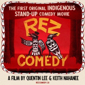 Rez Comedy - Keith Nahanee and Quentin Lee