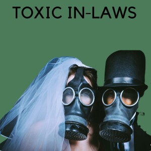 Toxic In-Laws