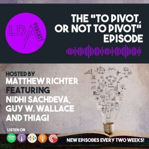The ”To Pivot or Not to Pivot, That is the Question” Episode