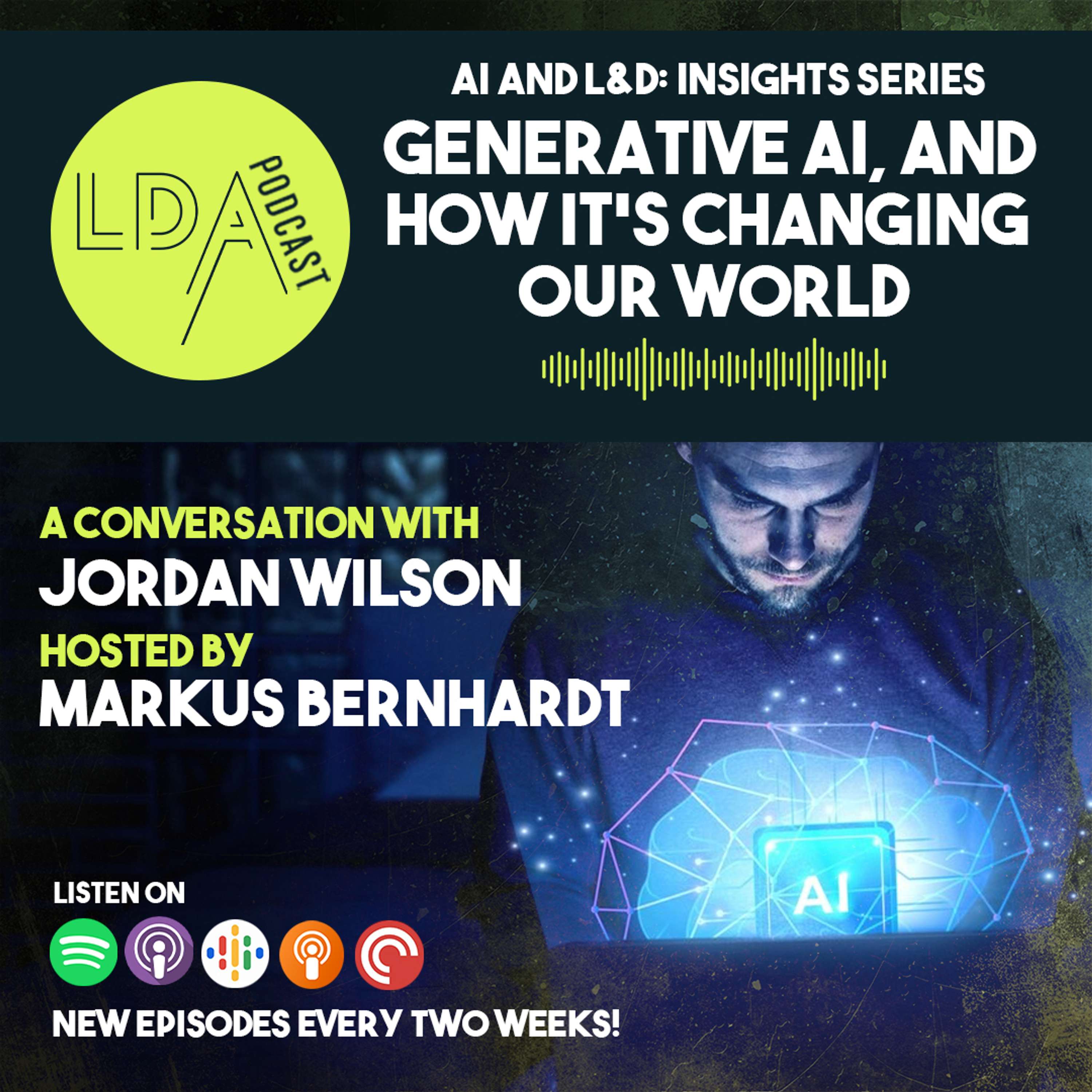 AI and L&D Insights: Generative AI, and How It’s Changing Our World- A Conversation with Jordan Wilson - podcast episode cover