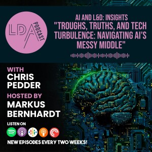 AI and L&D Insights: Troughs, Truths, and Tech Turbulence: Navigating AI’s Messy Middle