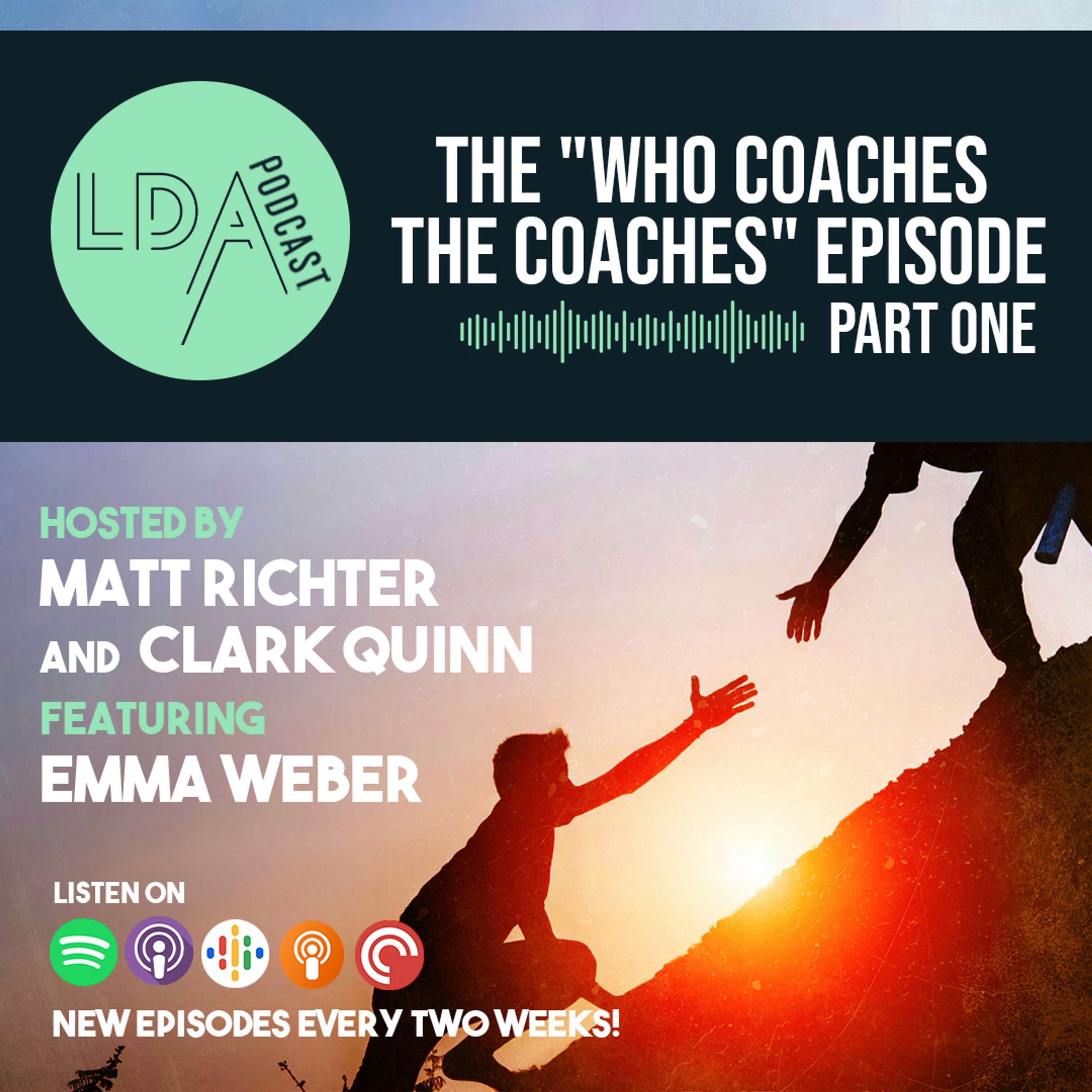 The ”Who Coaches the Coaches” Episode, Part I - podcast episode cover