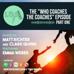 The ”Who Coaches the Coaches” Episode, Part I