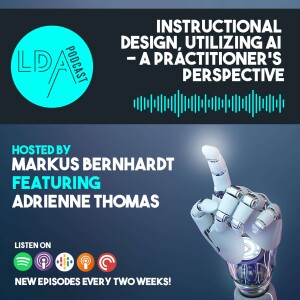 AI and L&D Insights: Instructional Design, Utilizing AI - A Practitioner’s Perspective