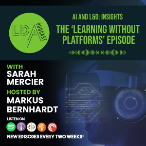 AI and L&D Insights: The "Learning Without Platforms" Episode with Sarah Mercier