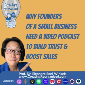 Why founders of a small business need a video podcast to build trust and boost sales, CreatingReorganized show